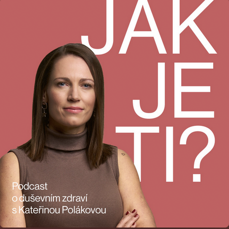 "How Do You Feel? A Podcast About Mental Health with Kateřina Poláková."
