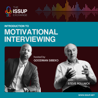 Podcast artwork for The ISSUP Exchange with photographs of the host (Goodman Sibeko) and guest (Steve Rollnick)
