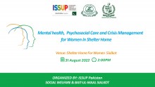 SANTÉ MENTALE, SOINS PSYCHOSOCIAUX ET GESTION DE CRISE POUR LES FEMMES DANS LES FOYERS D’ACCUEIL par ISSUP PAKISTAN, DÉPARTEMENT DU BIEN-ÊTRE SOCIAL GOUVERNEMENT DU PENDJAB AU WOMEN SHELTAR HOME, SIALKOT LE 31 AOÛT 2022.